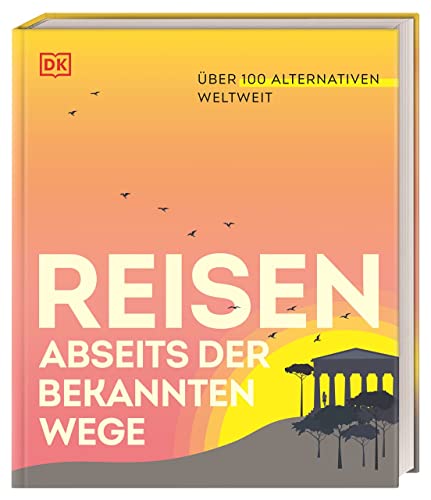Reisen abseits der bekannten Wege: Über 100 Alternativen weltweit. Neue Reiseideen rund um die Welt. Perfektes Geschenk für alle Reisebegeisterten Reisen abseits der bekannten Wege: Über 100 Alternativen weltweit. Neue Reiseideen rund um die Welt. Perfektes Geschenk für alle Reisebegeisterten