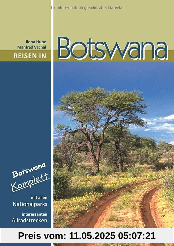 Reisen in Botswana: Botswana komplett: Mit allen Nationalparks, interessanten Allradstrecken und wertvollen GPS-Daten. Ein Reisebegleiter für Natur und Abenteuer. Reisen in Botswana: Botswana komplett: Mit allen Nationalparks, interessanten Allradstrecken und wertvollen GPS-Daten. Ein Reisebegleiter für Natur und Abenteuer.