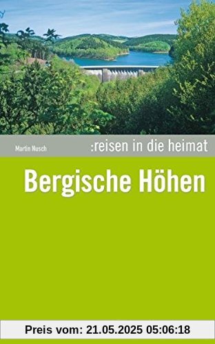 Reisen in die Heimat 03: Bergische Höhen Reisen in die Heimat 03: Bergische Höhen