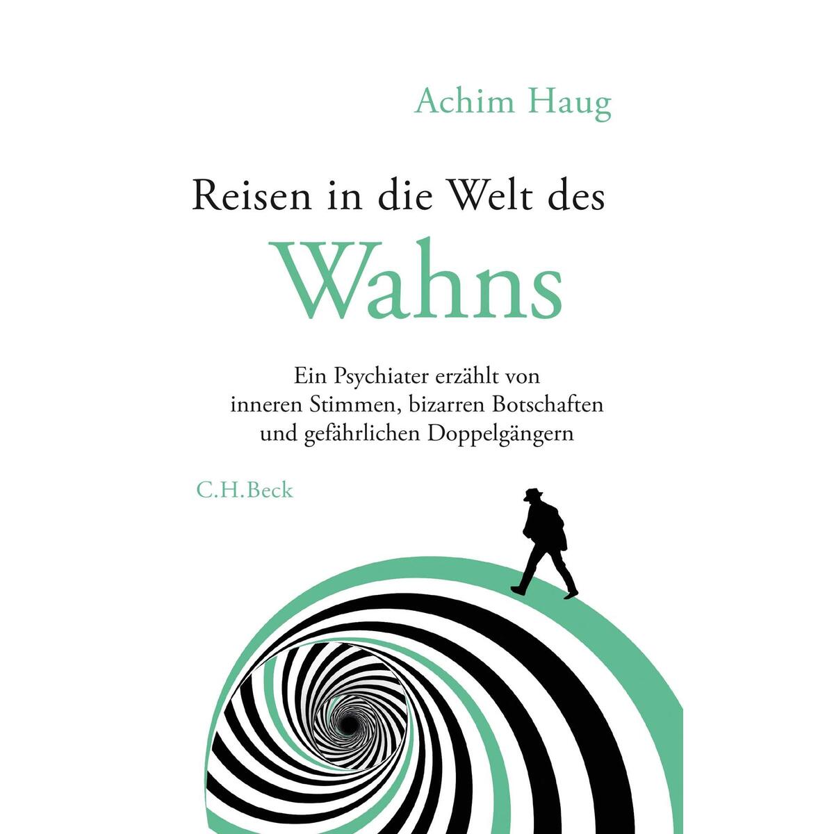 Reisen in die Welt des Wahns Reisen in die Welt des Wahns von C.H. Beck
