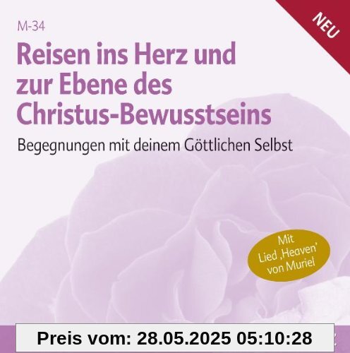 Reisen ins Herz und zur Ebene des Christus-Bewusstseins