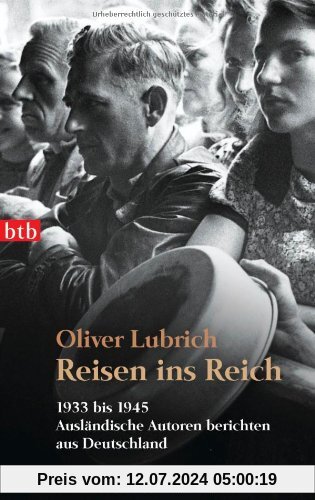 Reisen ins Reich: 1933 bis 1945 - Ausländische Autoren berichten aus Deutschland