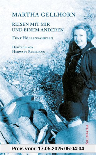 Reisen mit mir und einem Anderen: Fünf Höllenfahrten Reisen mit mir und einem Anderen: Fünf Höllenfahrten