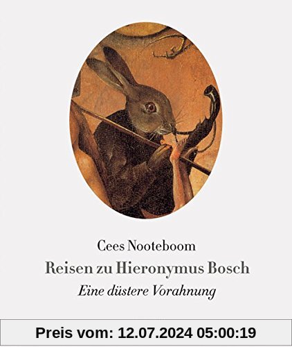 Reisen zu Hieronymus Bosch: Eine düstere Vorahnung