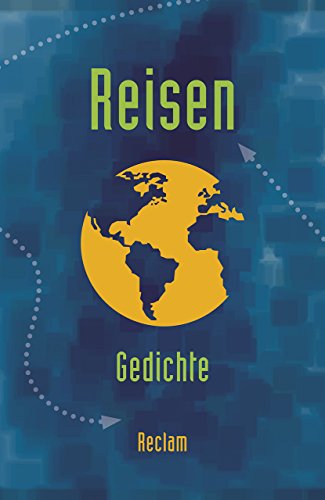 Reisen: Gedichte zum Thema »Reisen / Unterwegs sein« vom Barock bis zur Gegenwart (Reclams Universal-Bibliothek) von Reclam Philipp Jun.