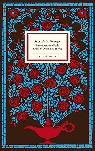 Reisende Erzählungen: Tausendundeine Nacht zwischen Orient und Europa | Großformatige Sonderausgabe (Insel-Bücherei)