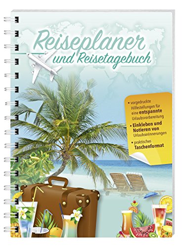 Reiseplaner und Reisetagebuch: für eine entspannte Urlaubsvorbereitung und zum Festhalten der Urlaubserinnerungen von familia Verlag
