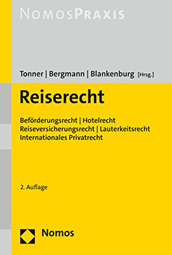 Reiserecht: Beförderungsrecht | Hotelrecht | Reiseversicherungsrecht | Lauterkeitsrecht | IPR von Nomos Verlagsges.MBH + Co