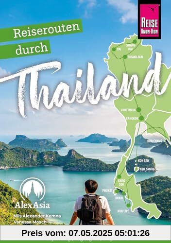 Reiserouten durch Thailand: Reiseplanung, Highlights, Inspirationen: Reiseroutenführer von Reise Know-How (Reiseführer)