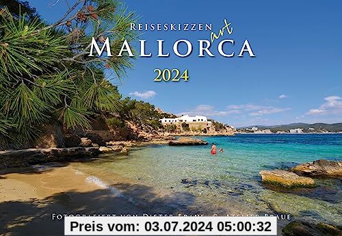 Reiseskizzen Mallorca 2024 ART: Mallorca`s Ansichten für Kenner