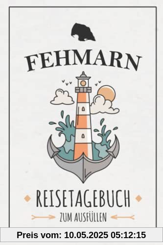 Reisetagebuch Fehmarn: Kleines Reisebuch und Urlaubstagebuch / Insel Fehmarn Camping, Wandern, Fahrrad Fahren, Wohnmobil Urlaub / Ostseeinsel Tagebuch / Ostsee Souvenir und Geschenk Reisetagebuch Fehmarn: Kleines Reisebuch und Urlaubstagebuch / Insel Fehmarn Camping, Wandern, Fahrrad Fahren, Wohnmobil Urlaub / Ostseeinsel Tagebuch / Ostsee Souvenir und Geschenk