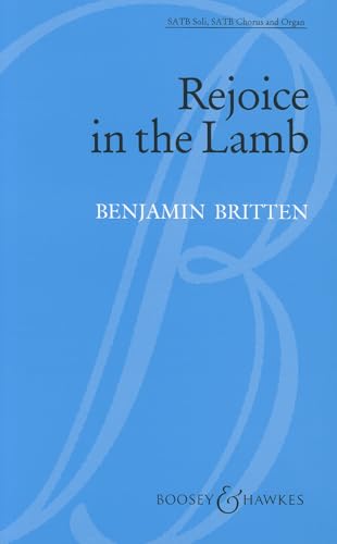 Rejoice in the Lamb: Festival Cantata. op. 30. Solostimmen (SATB), gemischter Chor und Orgel. Klavierauszug.: Festival Cantata for Treble, Alto, Tenor and Bass Soloists, Choir and Organ