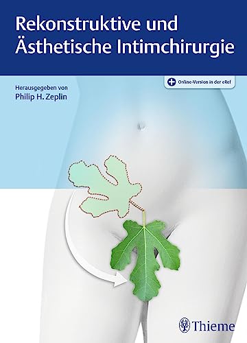 Rekonstruktive und Ästhetische Intimchirurgie: Mit Online-Version in der eRef von Georg Thieme Verlag