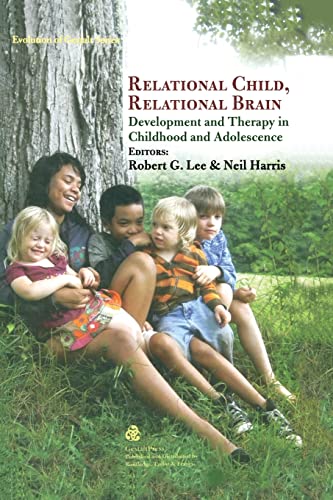 Relational Child, Relational Brain: Development and Therapy in Childhood and Adolescence (Evolution of Gestalt, 2, Band 2)