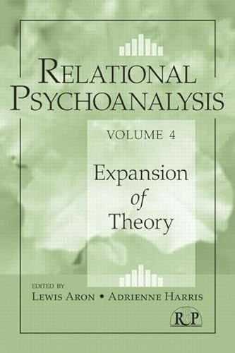 Relational Psychoanalysis, Volume 4: Expansion of Theory (Relational Perspectives, 51, Band 4)
