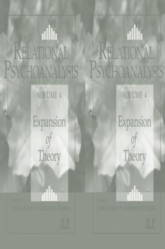 Relational Psychoanalysis, Volume 4: Expansion of Theory (Relational Perspectives, 51, Band 4)