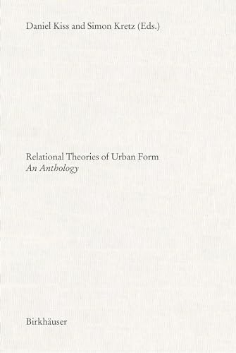 Relational Theories of Urban Form: An Anthology von Birkhuser Verlag GmbH