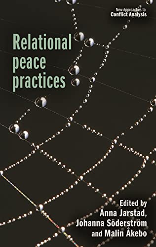 Relational peace practices (New Approaches to Conflict Analysis)