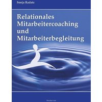 Relationales Mitarbeitercoaching und Mitarbeiterbegleitung