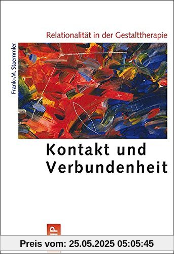 Relationalität in der Gestalttherapie: Kontakt und Verbundenheit (EHP - Edition Humanistische Psychologie)