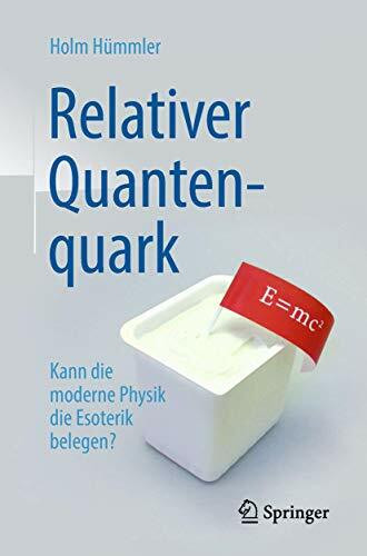 Relativer Quantenquark: Kann die moderne Physik die Esoterik belegen? Relativer Quantenquark: Kann die moderne Physik die Esoterik belegen?