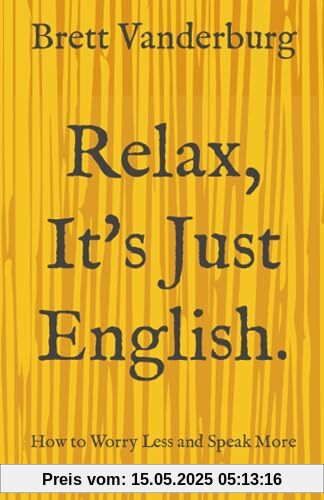Relax, It's Just English Relax, It's Just English