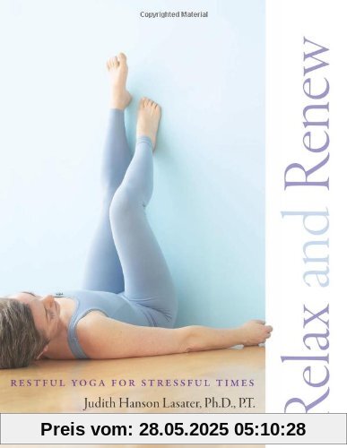 Relax and Renew: Restful Yoga for Stressful Times