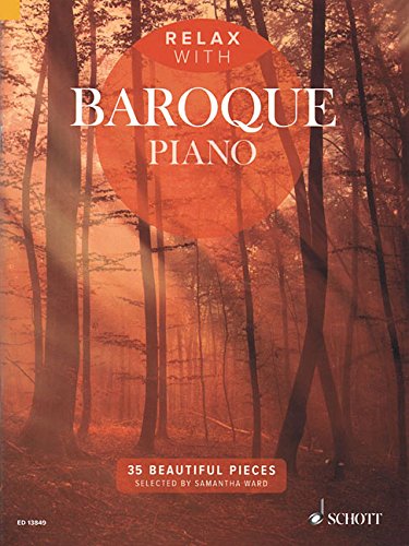 Relax with Baroque Piano: 35 Beautiful Pieces. Klavier.