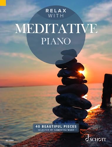 Relax with Meditative Piano: 40 Beautiful Pieces. Klavier. von Schott Music