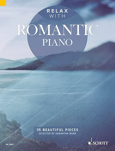 Relax with Romantic Piano: 35 Beautiful Pieces. Klavier.