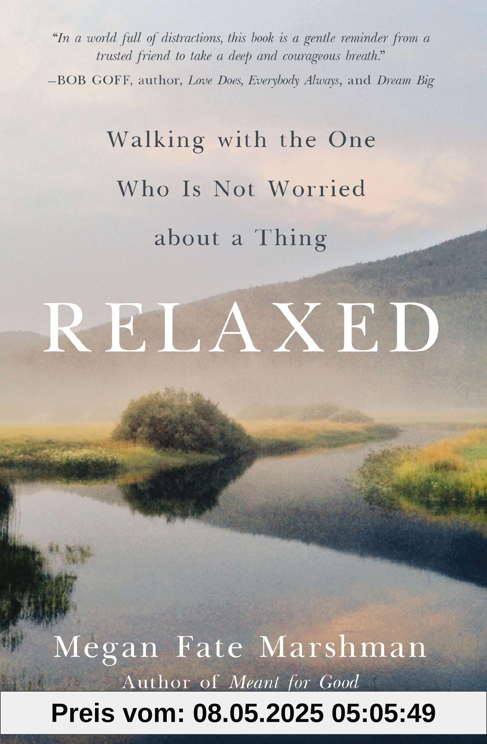 Relaxed: Walking with the One Who Is Not Worried about a Thing