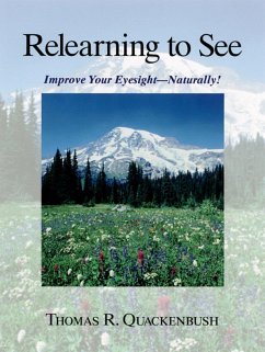 Relearning to See: Improve Your Eyesight--Naturally! von North Atlantic Books,U.S.