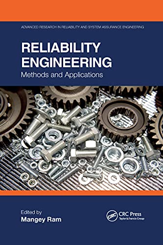 Reliability Engineering: Methods and Applications (Advanced Research in Reliability and System Assurance Engineering) von CRC Press