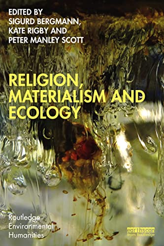 Religion, Materialism and Ecology (Routledge Environmental Humanities)