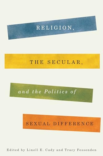 Religion, The Secular, and the Politics of Sexual Difference (Religion, Culture, and Public Life, Band 14) von Columbia University Press