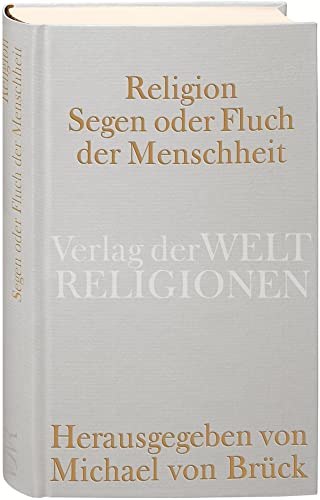 Religion – Segen oder Fluch der Menschheit?