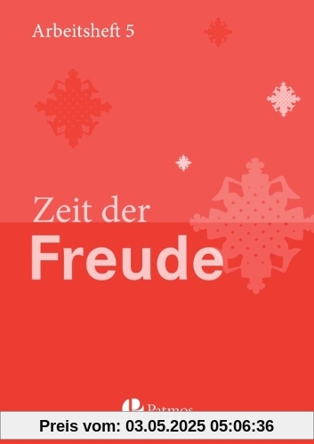 Religion Sekundarstufe I - Das neue Programm - Gymnasium - Neuausgabe: 5. Schuljahr - Zeit der Freude: Arbeitsheft Religion Sekundarstufe I - Das neue Programm - Gymnasium - Neuausgabe: 5. Schuljahr - Zeit der Freude: Arbeitsheft