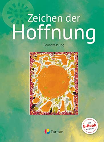 Religion Sekundarstufe I - Grundfassung - Band 3: Zeichen der Hoffnung - Schulbuch von Oldenbourg Schulbuchverl.