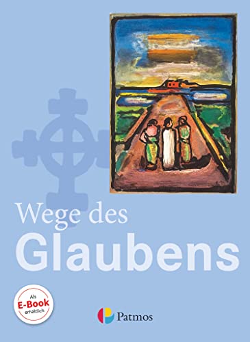Religion Sekundarstufe I - Gymnasium - 7./8. Schuljahr: Wege des Glaubens - Schulbuch
