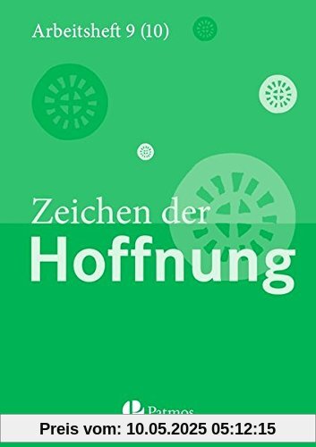 Religion Sekundarstufe I - Gymnasium - Neubearbeitung: 9.-10. Schuljahr (G8 und G9) - Zeichen der Hoffnung: Arbeitsheft