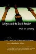 Religion and the Death Penalty: A Call for Reckoning (Eerdmans Religion, Ethics, and Public Life Series) von WILLIAM B EERDMANS PUB CO
