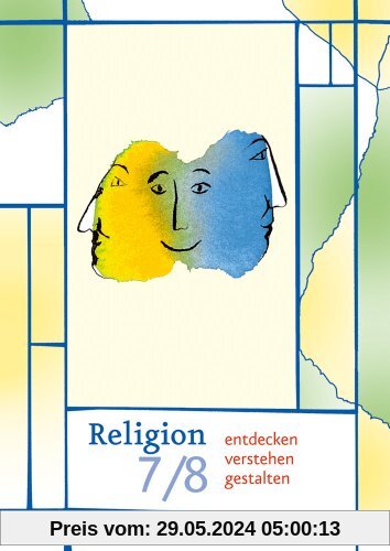 Religion entdecken - verstehen - gestalten 7/8. Schuljahr