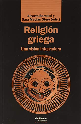 Religión griega: Una visión integradora (Análisis y crítica) von Guillermo Escolar Editor