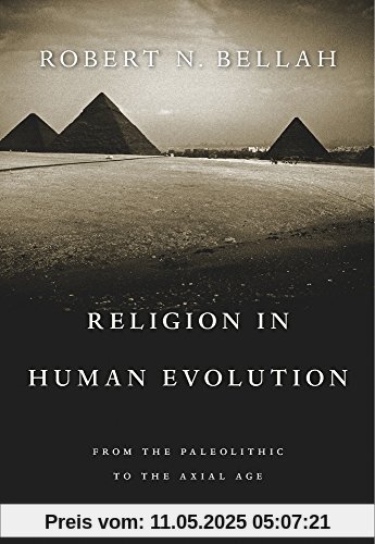Religion in Human Evolution: From the Paleolithic to the Axial Age