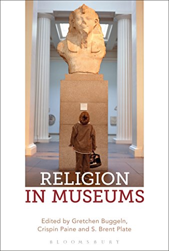 Religion in Museums: Global and Multidisciplinary Perspectives Religion in Museums: Global and Multidisciplinary Perspectives von Bloomsbury Academic