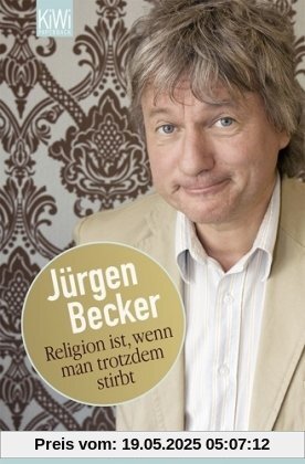 Religion ist, wenn man trotzdem stirbt: Ein Handbuch für Humor im Himmel