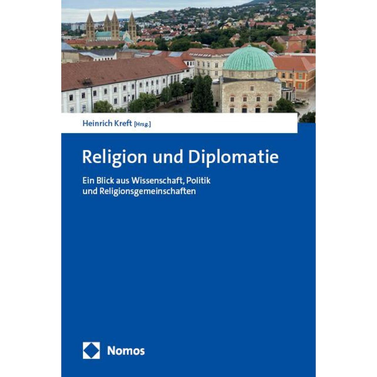 Religion und Diplomatie von Nomos Verlags GmbH