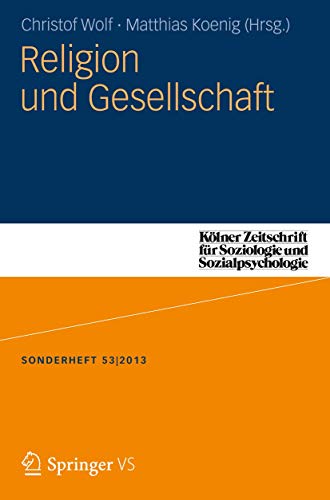 Religion und Gesellschaft: Kölner Zeitschrift für Soziologie und Sozialpsychologie Sonderhefte (German Edition)