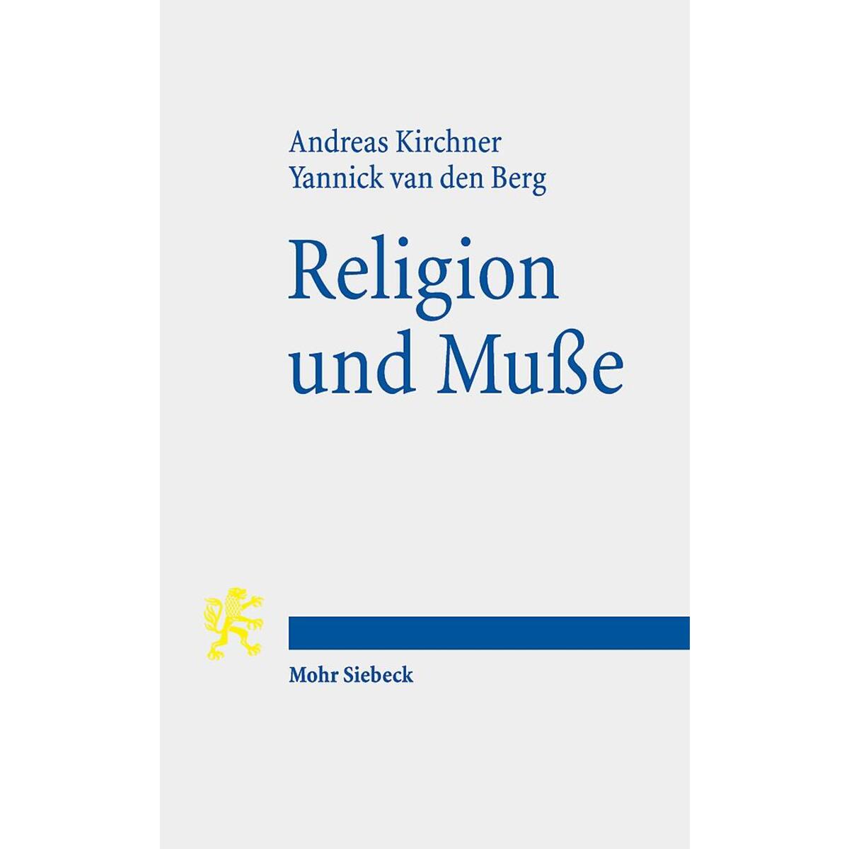 Religion und Muße Religion und Muße von Mohr Siebeck GmbH & Co. K