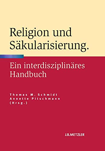 Religion und Säkularisierung: Ein interdisziplinäres Handbuch
